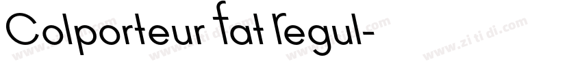 Colporteur Fat Regul字体转换 Colporteur Fat Regul字体转换
